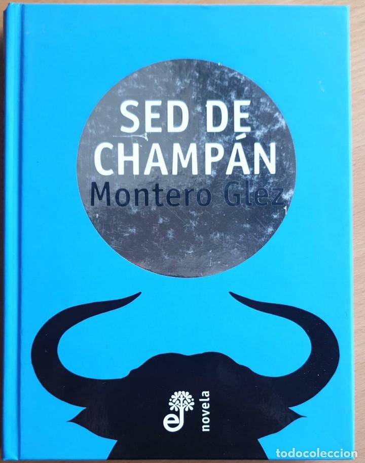 Libros de segunda mano: Sed de champ&aacute;n. - Montero Glez - Foto 1