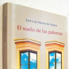 Libros de segunda mano: (S1) - EL VUELO DE LAS PALOMAS - JOSE LUIS ALONSO DE SANTOS. Lote 362969115