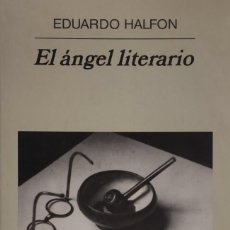 Libri di seconda mano: EL ÁNGEL LITERARIO - EDUARDO HALFON. Lote 363063045