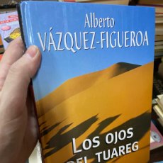 Libros de segunda mano: ALBERTO VÁZQUEZ FIGUEROA LOS OJOS DE TUAREG. Lote 363241245