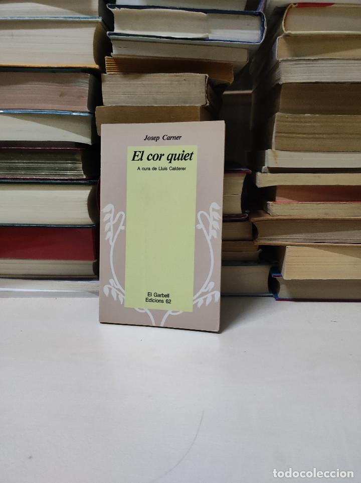 Libros de segunda mano: EL COR QUIET JOSEP CARNER - Foto 1