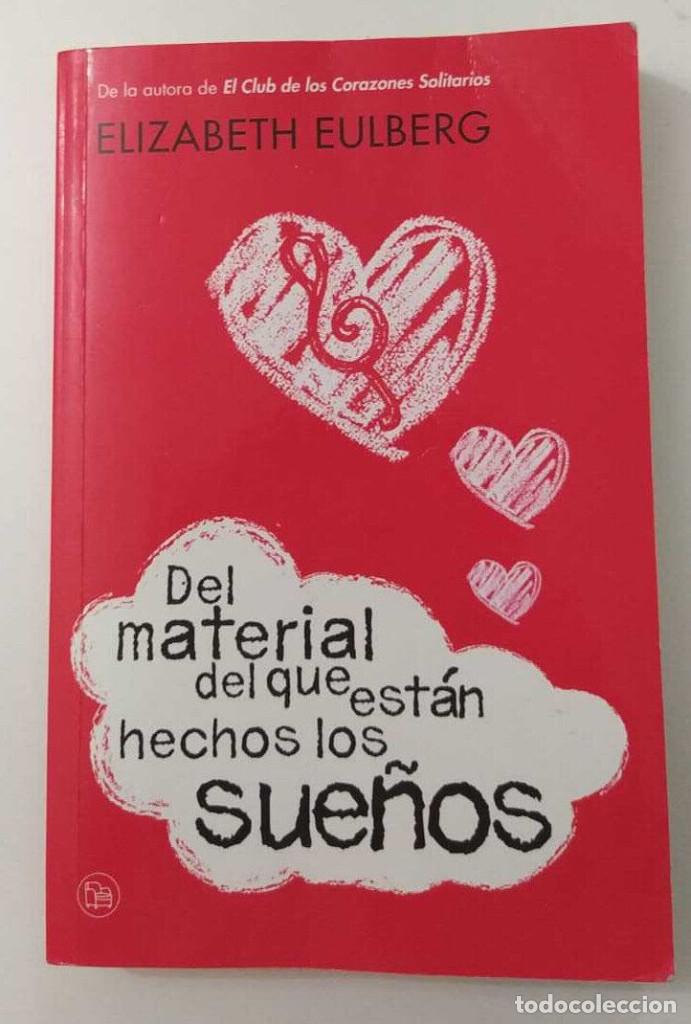 Libros de segunda mano: DEL MATERIAL DEL QUE EST&Aacute;N HECHOS LOS SUE&Ntilde;OS, ELIZABETH EULBERG. - Foto 1