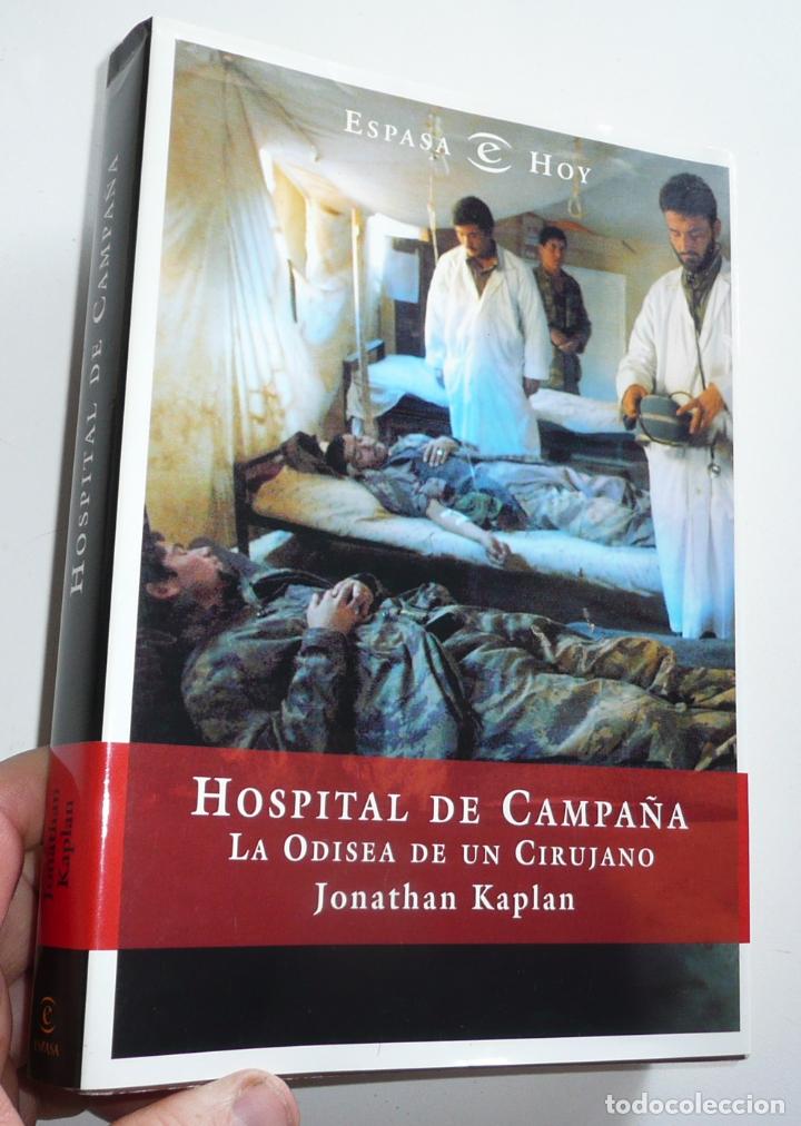 Livres d'occasion: Hospital de campaña. La odisea de un cirujano - Jonathan Kaplan (Espasa Hoy, 2002)