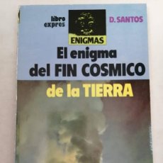 Libros de segunda mano: EL ENIGMA DEL FIN COSMICO DE LA TIERRA (D. SANTOS). Lote 364389696