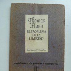 Libros de segunda mano: EL PROBLEMA DE LA LIBERTAD. THOMAS MANN. EMECÉ EDITORES. BUENOS AIRES 1947. Lote 364791566