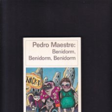 Libros de segunda mano: PEDRO MAESTRE - BENIDORM, BENIDORM, BENIDORM - EDICIONES DESTINO Nº 427 / 1999. Lote 365097951