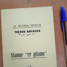 Libros de segunda mano: LA NOVELA SELECTA VICTOR RIPALDA. MANUÉ ”ER GITANO”.. Lote 365102776