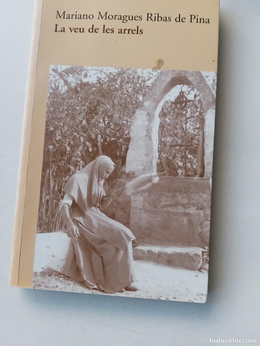 Libros de segunda mano: LA VEU DE LES ARRELS: Mariano Moragues Ribas de Pina (Palma de Mallorca).Ed. Moll, 2006. 219 p.