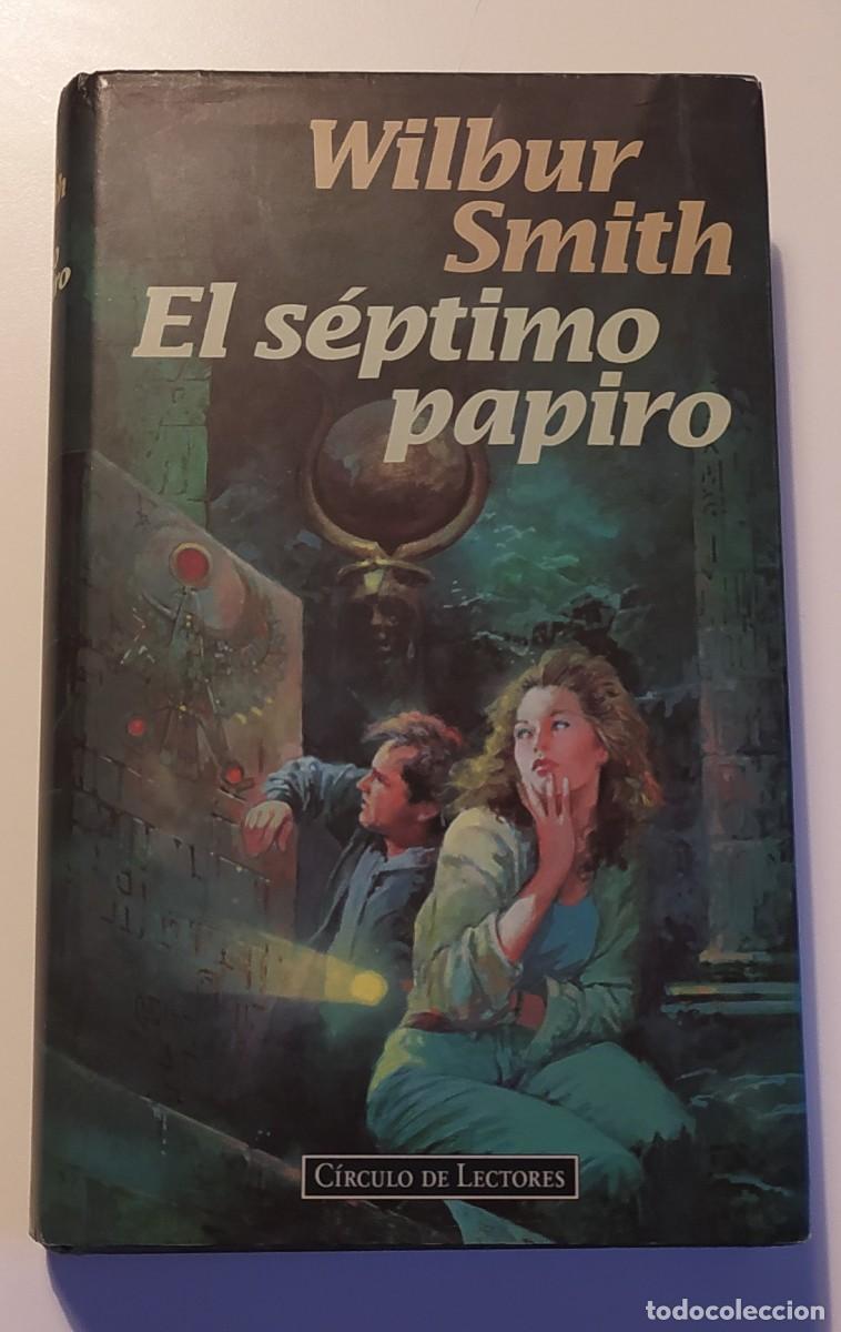 Libros de segunda mano: EL SEPTIMO PAPIRO - WILBUR SMITH - CIRCULO DE LECTORES - Foto 1