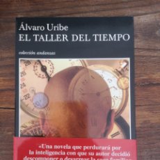 Libros de segunda mano: EL TALLER DEL TIEMPO- URIBE, ÁLVARO- EDITORIAL TUSQUETS. Lote 365700851