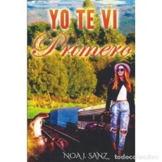 Libros de segunda mano: YO TE VI PRIMERO (NEA J. SANZ). Lote 365727426