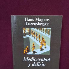 Libros de segunda mano: MEDIOCRIDAD Y DELIRIO HANS MAGNUS.. Lote 365727441