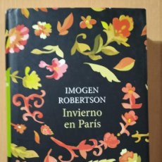 Libros de segunda mano: IMOGEN ROBERTSON INVIERNO EN PARIS. Lote 365821276