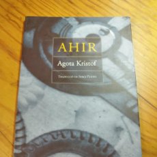 Libros de segunda mano: AHIR - AGOTA KRISTOF - ED. LA MAGRANA 1996. 1ª EDICIÓ.. Lote 365925956