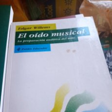 Libros de segunda mano: WILLEMS,EDGAR,, ,EL OIDO MUSICAL LA PREPARACION AUDITIVA DEL NIÑO ... . . LIBRO. Lote 365947511
