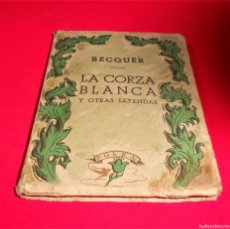 Libros de segunda mano: LIBRO LA CORZA BLANCA Y OTRAS LEYENDAS MAS POR GUSTAVO A. BECQUER SOBRE CUBIERTA MILLASTRE 1943. Lote 365948236