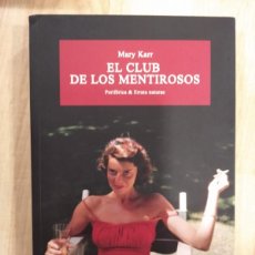 Libros de segunda mano: 'EL CLUB DE LOS MENTIROSOS'. MARY KARR. Lote 366099746