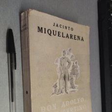 Libros de segunda mano: DON ADOLFO EL LIBERTINO / JACINTO MIQUELARENA / EDICIONES ESPAÑOLAS 1940. Lote 366100076