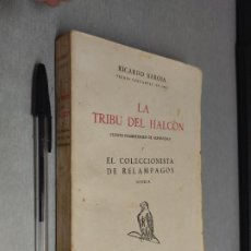 Libros de segunda mano: LA TRIBU DEL HALCÓN Y EL COLECCIONISTA DE RELÁMPAGOS / RICARDO BAROJA / LIBRERÍA GENERAL 1940. Lote 366101841