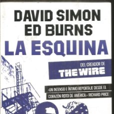 Libros de segunda mano: DAVID SIMON ED BURNS. LA ESQUINA. PRINCIPAL DE LOS LIBROS. Lote 366159781