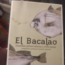 Libros de segunda mano: LIBRO EL BACALAO: DIATRIBAS ANTINERUDIANAS Y OTROS TEXTOS