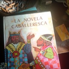 Libros de segunda mano: LA NOVELA CABALLERESCA. EDICION ESCOLAR. -. Lote 366695206