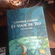 Libros de segunda mano: EL VIAJE DE TEO. CATHERINE CLÉMENT. CIRCULO DE LECTORES.. Lote 366695346