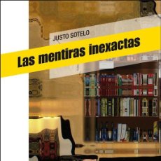 Libros de segunda mano: LAS MENTIRAS INEXACTAS. - SOTELO, JUSTO.. Lote 366768476