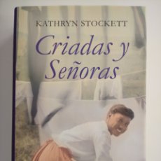 Libros de segunda mano: CRIADAS Y SEÑORAS- KATHRYN STOCKETT. Lote 366770536