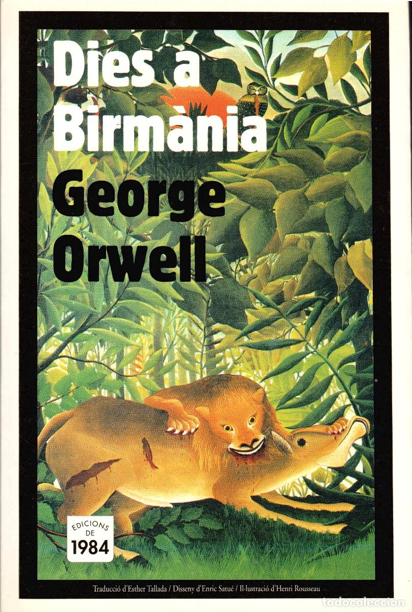 Gebrauchte B&uuml;cher: Dies a Birm&agrave;nia. George Orwell. Edic. 1984 2003. 381 P&aacute;gs. Tapa blanda con sobrecubierta.