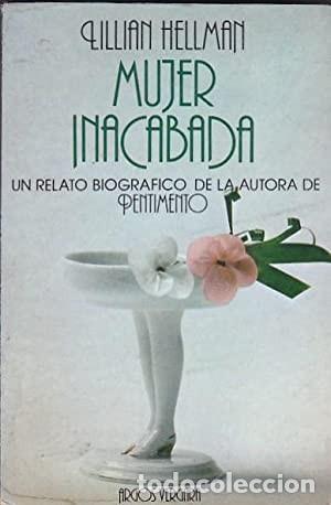 Libros de segunda mano: Mujer inacabada. Lillian Hellman - Foto 1