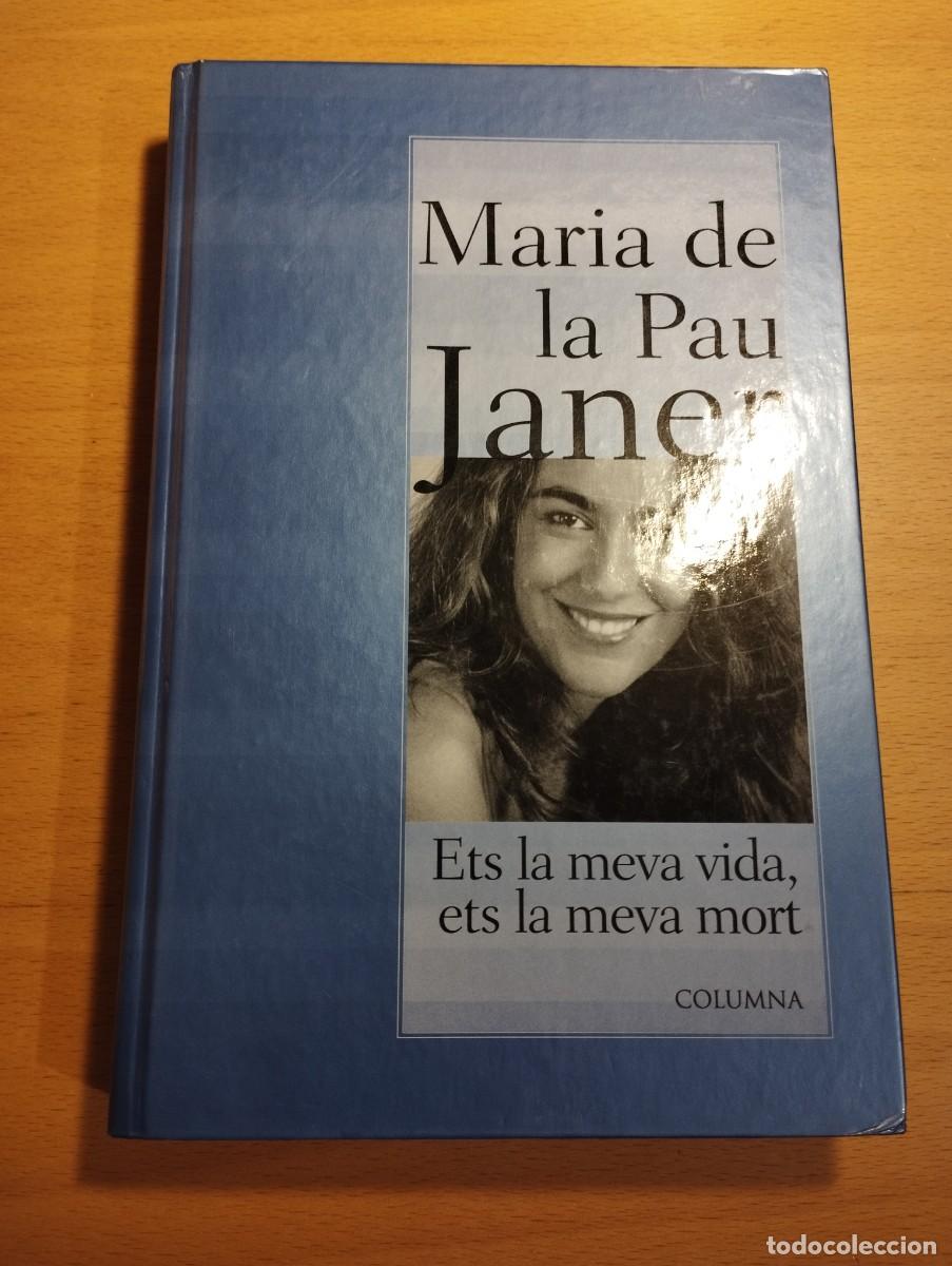 Second hand books: ETS LA MEVA VIDA, ETS LA MEVA MORT (MARIA DE LA PAU JANER)