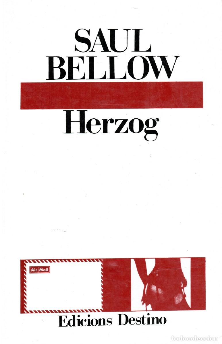 Livres d'occasion: Herzog. Saul Bellow. Edicions Destino 1985. 378 P&aacute;gs. Tapa blanda con sobrecubierta.