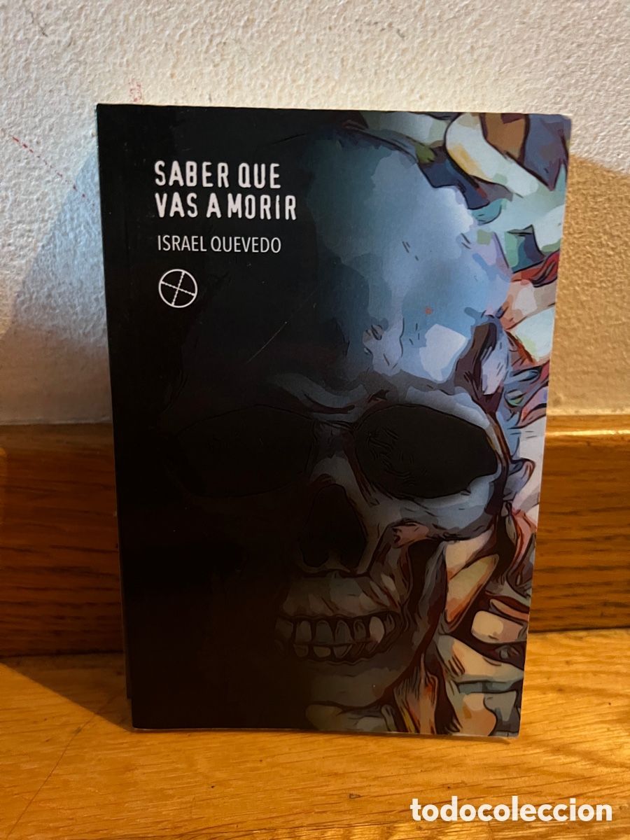 Libros de segunda mano: Saber que vas a morir Israel Quevedo