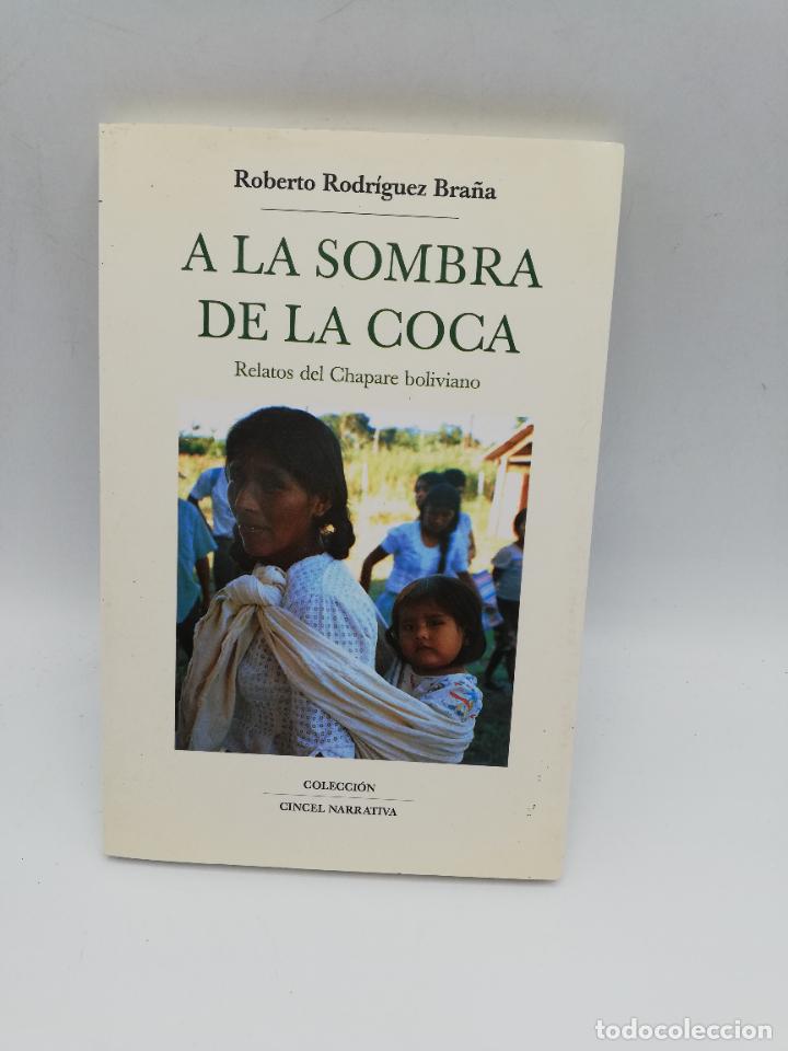 Gebrauchte B&uuml;cher: A LA SOMBRA DE LA COCA. ROBERTO RODRIGUEZ BRA&Ntilde;A. 1996. PAGS: 189.