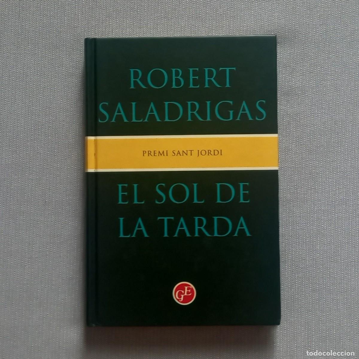 Libros de segunda mano: EL SOL DE LA TARDA - ROBERT SALADRIGAS - Foto 1