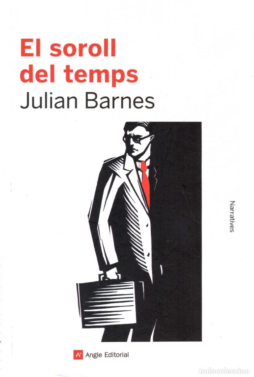 Libri di seconda mano: El soroll del temps. Julian Barnes. Angle Edit. 2016. 203 P&aacute;gs. Tapa blanda con solapas.