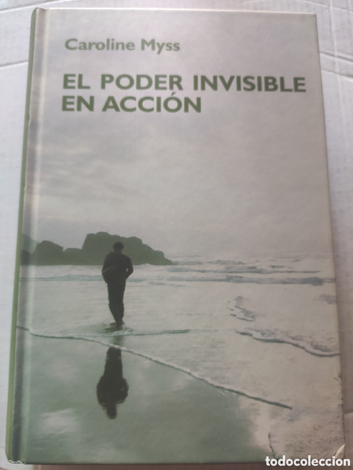 Libros de segunda mano: EL PODER INVISIBLE EN ACCION. CAROLINE MYSS. TAPAS DURAS. RBA 2006 - Foto 1