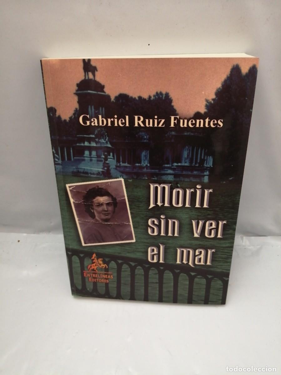 Libros de segunda mano: MORIR SIN VER EL MAR (PRIMERA EDICI&Oacute;N) - Foto 1