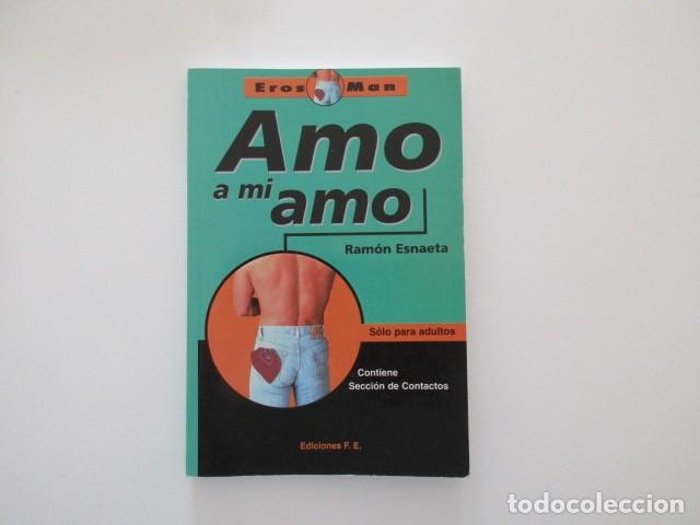 Libros de segunda mano: AMO A MI AMO - RAM&Oacute;N ESNAETA - COLECCI&Oacute;N EROS MAN N&ordm; 2- NARRATIVA GAY