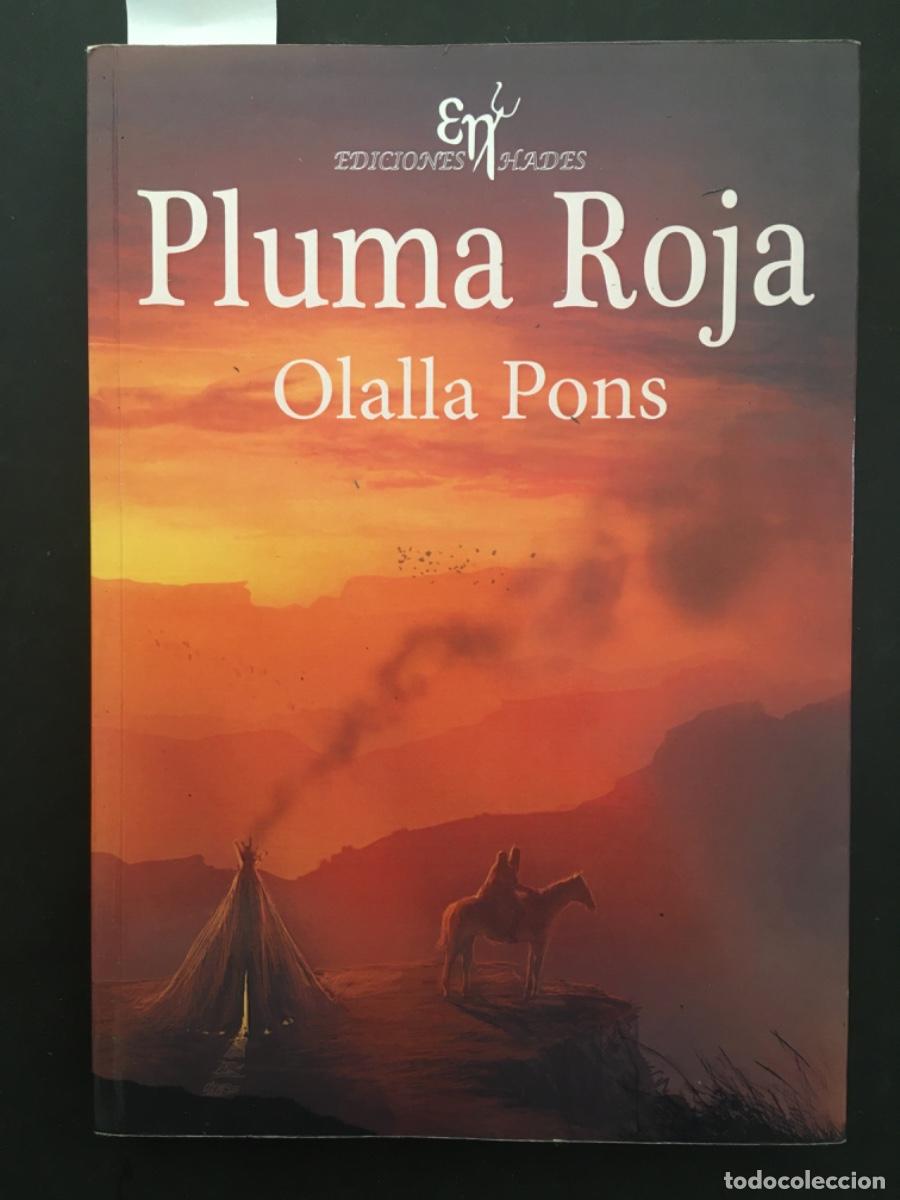 Libros de segunda mano: PLUMA ROJA, OLALLA PONS
