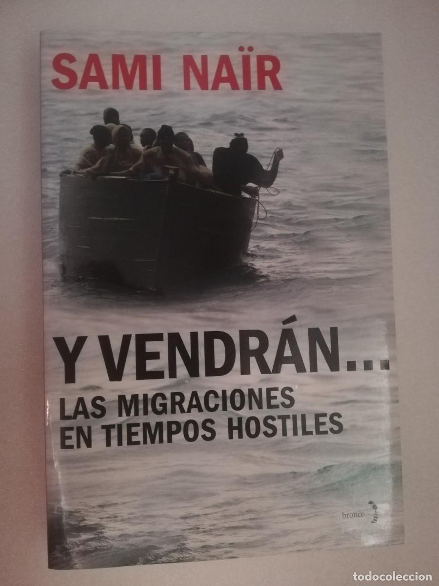 Libros de segunda mano: Y VENDRAN ... LAS MIGRACIONES EN TIEMPOS HOSTILES. - Foto 1
