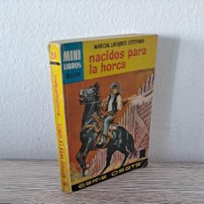 Libros de segunda mano: MARCIAL LAFUENTE ESTEFANÍA - NACIDOS PARA LA HORCA - MINI LIBROS BRUGUERA 1963. Lote 368621146
