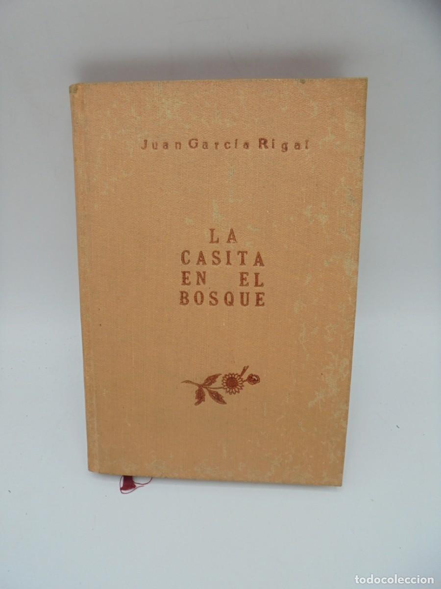 Libri di seconda mano: LA CASITA EN EL BOSQUE. JUAN GARCIA RIGEL. 1947. PAGS : 105.