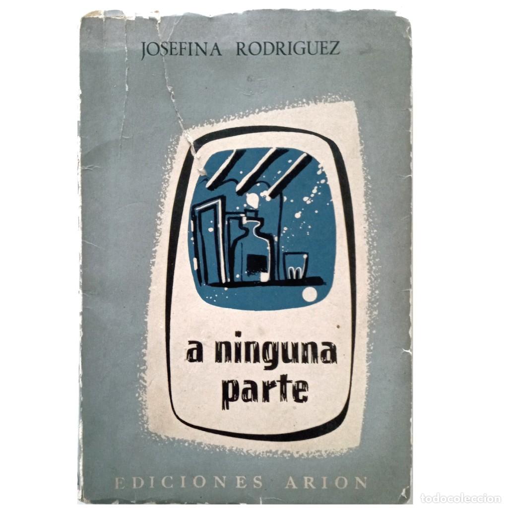 Libros de segunda mano: A NINGUNA PARTE. Rodr&iacute;guez, Josefina - Foto 1