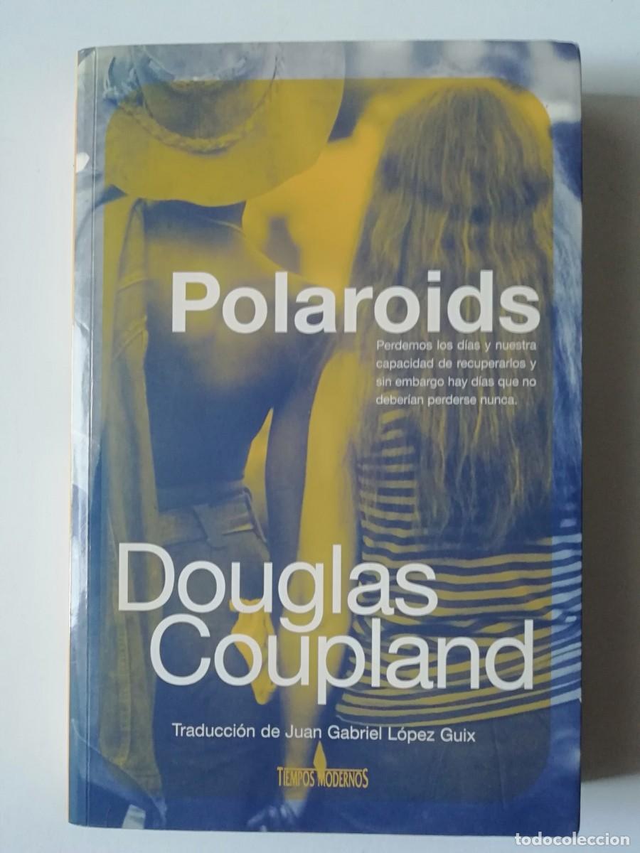 Libros de segunda mano: POLAROIDS - DOUGLAS COUPLAND - ED. B 1999 - Foto 1