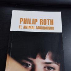 Libros de segunda mano: EL ANIMAL MORIBUNDO (PHILIP ROTH, DEBOLSILLO)