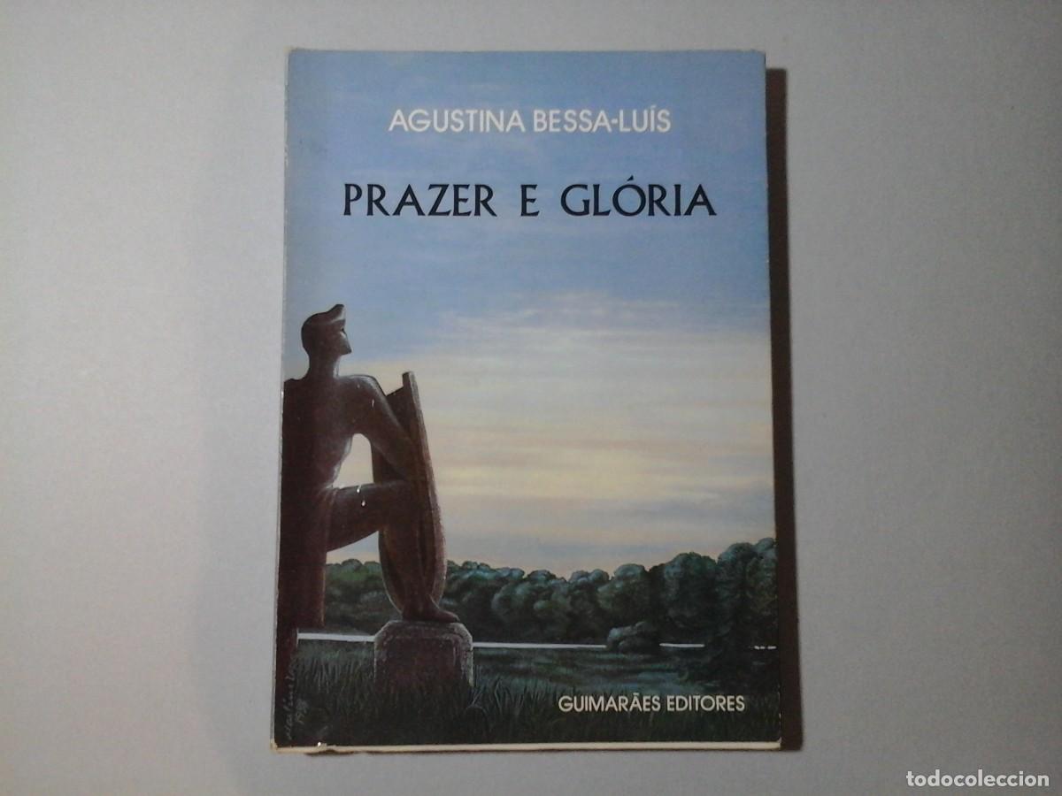 Gebrauchte B&uuml;cher: AGUSTINA BESSA LUIS. PRAZER E GLORIA. DEDICADO Y FIRMADO. 1&ordf; EDICI&Oacute;N. LIT. PORTUGESA. MUJERES. RARO