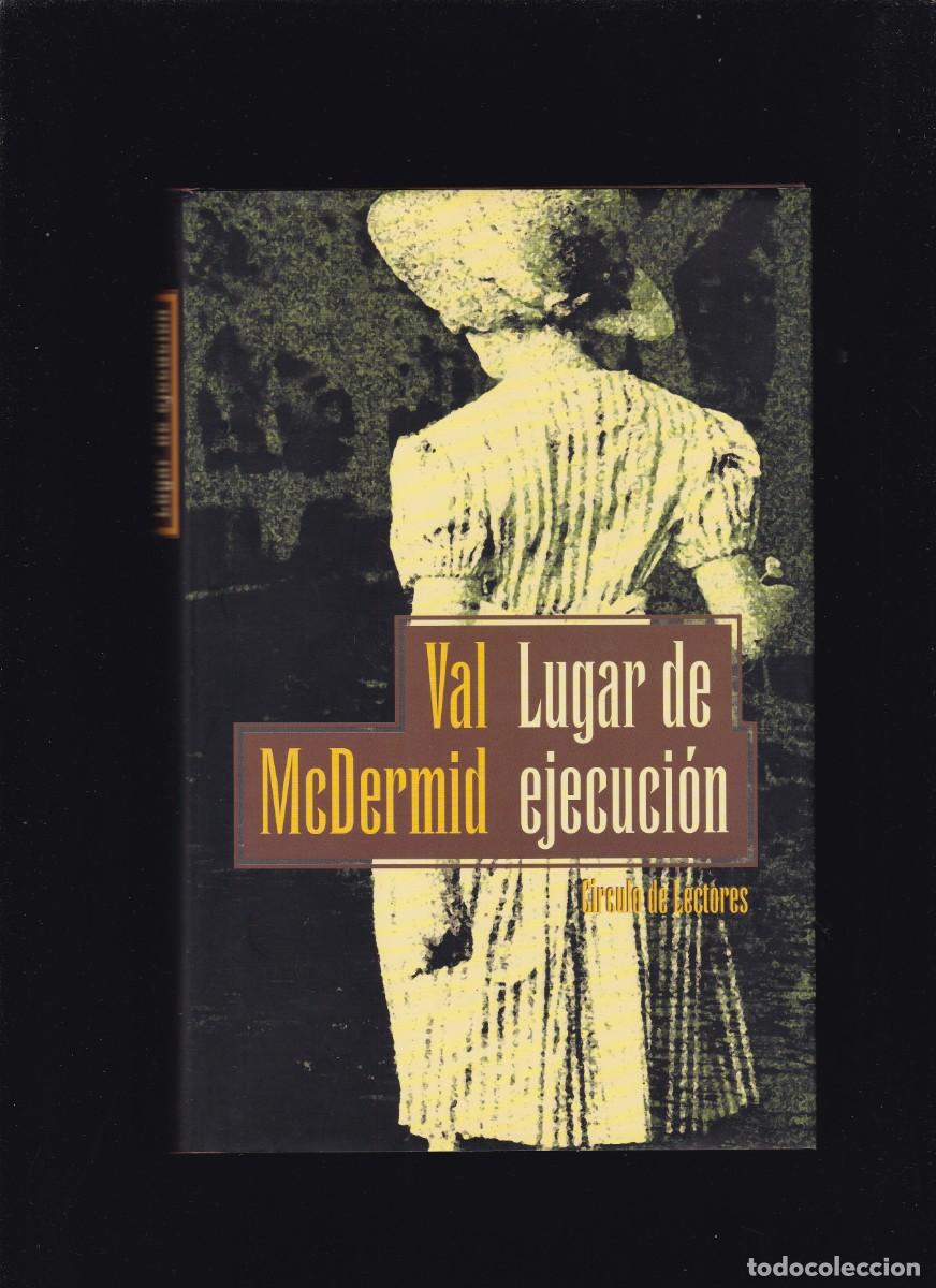 Libros de segunda mano: LUGAR DE EJECUCI&Oacute;N - VAL McDERMID - CIRCULO LECTORES 2002 - Foto 1