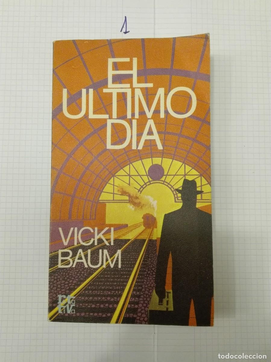Libros de segunda mano: EL ULTIMO DIA VICKI BAUM NOVELA (C1-A) - Foto 1